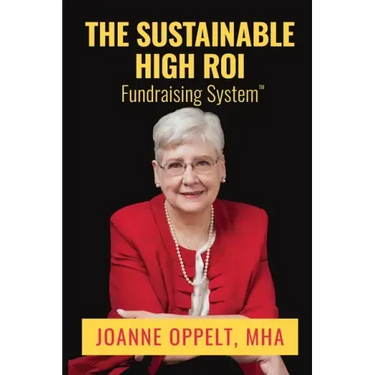 The Sustainable High ROI Fundraising System(TM)