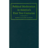 Political Moderation in America's First Two Centuries