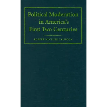 Political Moderation in America's First Two Centuries
