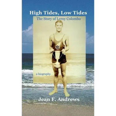 High Tides, Low Tides the Story of Leroy Colombo