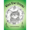 When Kiwi Dreams: A Bedtime Adventure Story for You and Your Cat
