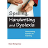Spelling, Handwriting and Dyslexia: Overcoming Barriers to Learning