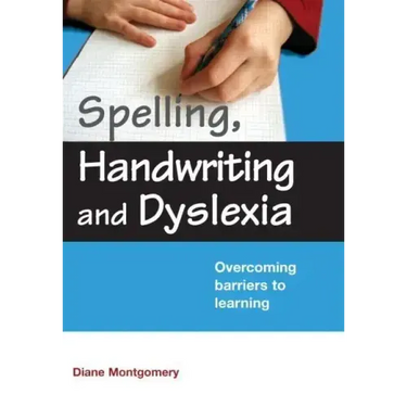 Spelling, Handwriting and Dyslexia: Overcoming Barriers to Learning