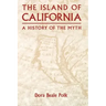 The Island of California: A History of the Myth