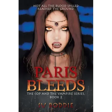 Paris Bleeds: The Cop and the Vampire Series, Book 2