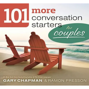 101 More Conversation Starters for Couples