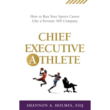 Chief Executive Athlete: How to Run Your Sports Career Like a Fortune 500 Company