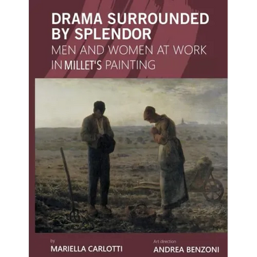 Drama Surrounded by Splendor: Men and Women at Work in Jean-François Millet's Paintings