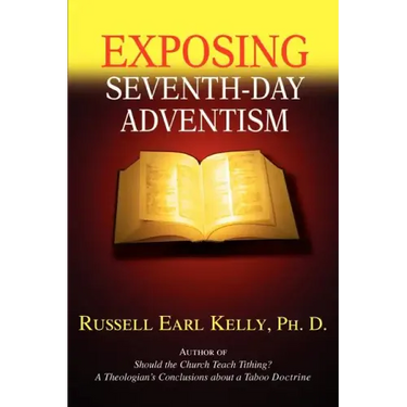 Exposing Seventh-Day Adventism
