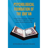 Psychological Foundation of The Qur'an: Islamic Mental Health Directions Presented 1,430 Years Ago (Analysis with Solutions)