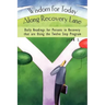 Wisdom for Today Along Recovery Lane: Daily Readings for Persons in Recovery That Are Using the Twelve Step Program