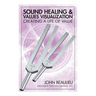 Sound Healing & Values Visualization: Creating a Life of Value