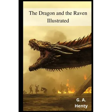 The Dragon and the Raven Illustrated