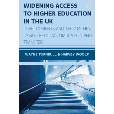 Widening Access to Higher Education in the UK: Developments and Approaches Using Credit Accumulation and Transfer