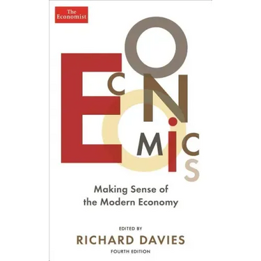 Economics: Making Sense of the Modern Economy
