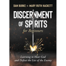 Discernment of Spirits for Beginners:: Learning to Hear God and Defeat the Lies of the Enemy