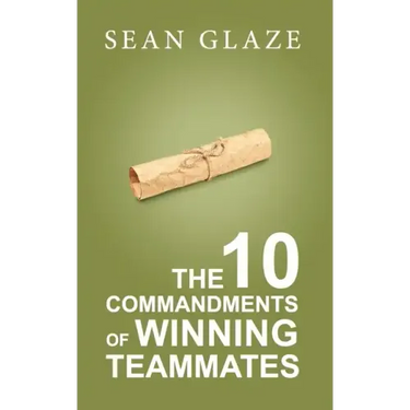 The 10 Commandments of Winning Teammates