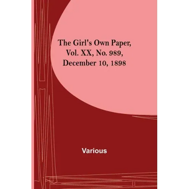 The Girl's Own Paper, Vol. XX, No. 989, December 10, 1898