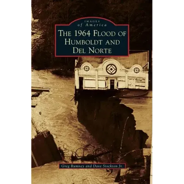 1964 Flood of Humboldt and del Norte