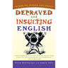 Depraved and Insulting English