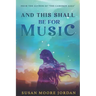 And This Shall Be for Music