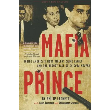 Mafia Prince: Inside America's Most Violent Crime Family and the Bloody Fall of La Cosa Nostra