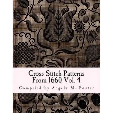 Cross Stitch Patterns From 1660 Vol. 4