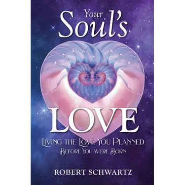 Your Soul's Love: Living the Love You Planned Before You Were Born