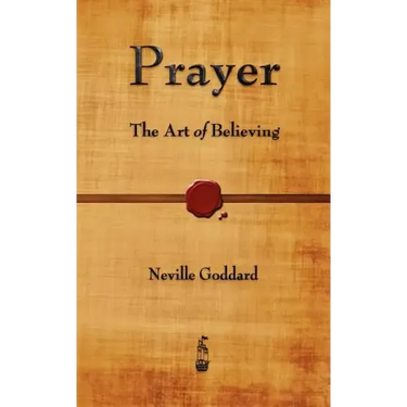 Prayer: The Art of Believing