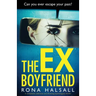 The Ex-Boyfriend: A completely addictive and shocking psychological thriller