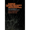 Gangs, Pseudo-Militaries, and Other Modern Mercenaries: New Dynamics in Uncomfortable Wars Volume 6