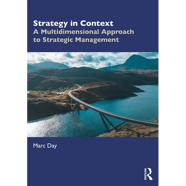 Strategy in Context: A Multidimensional Approach to Strategic Management