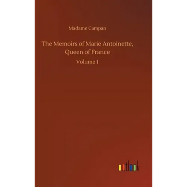 The Memoirs of Marie Antoinette, Queen of France