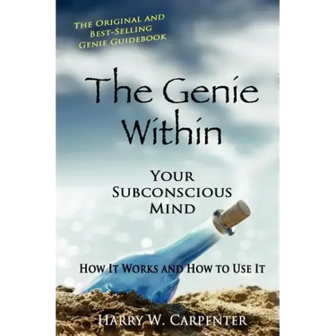 The Genie Within: Your Subconscious Mind: How It Works And How To Use It