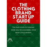 The Clothing Brand Start Up Guide