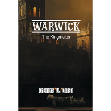 Warwick: The Kingmaker