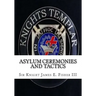 Asylum Ceremonies and Tactics: Manual for Knights Templar