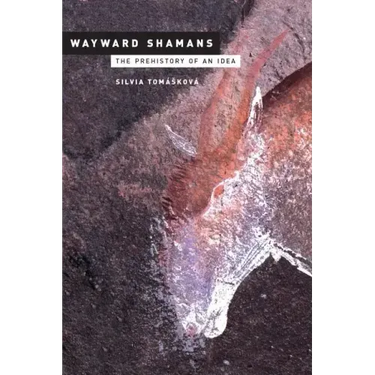 Wayward Shamans: The Prehistory of an Idea