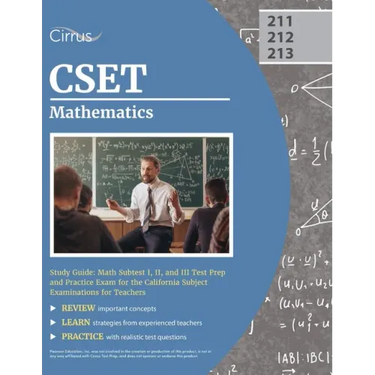 CSET Mathematics Study Guide: Math Subtest I, II, and III Test Prep and Practice Exam for the California Subject Examinations for Teachers
