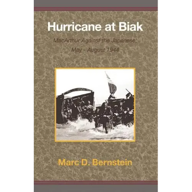 Hurricane at Biak: MacArthur Against the Japanese, May-August 1944