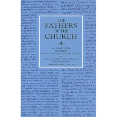 On Genesis Two Books on Genesis Against the Manichees; And, on the Literal Interpretation of Genesis, an Unfinished Book