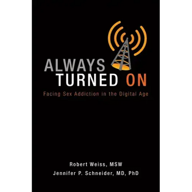 Always Turned on: Sex Addiction in the Digital Age