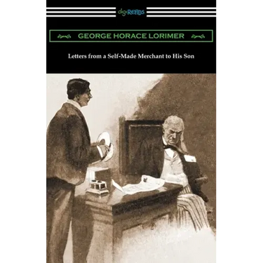 Letters from a Self-Made Merchant to His Son