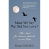 Must We Say We Did Not Love?