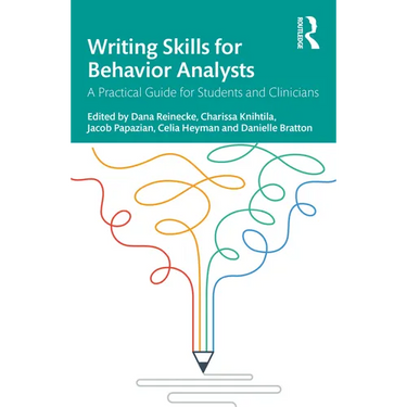 Writing Skills for Behavior Analysts: A Practical Guide for Students and Clinicians