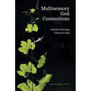 Multisensory God Connections: Actively Growing Closer to God