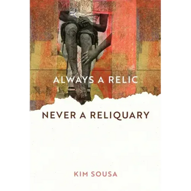 Always a Relic Never a Reliquary