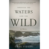 Through the Waters and the Wild