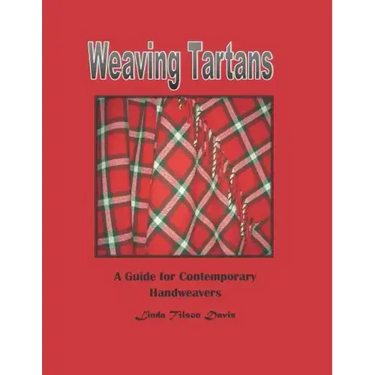 Weaving Tartans: A Guide for Contemporary Handweavers