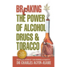 Breaking the Power of Alcohol, Drugs, and Tobacco